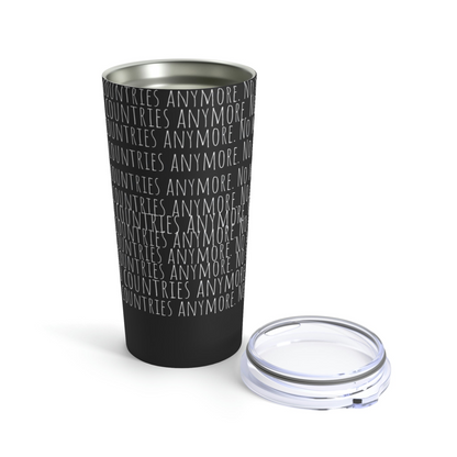 No Countries - Tumbler 20oz