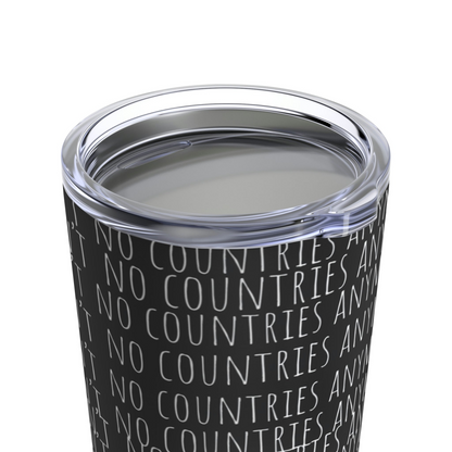 No Countries - Tumbler 20oz